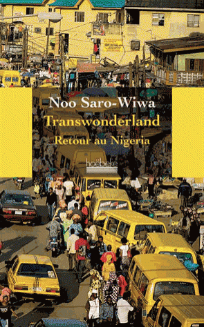 Transwonderland, retour au Nigéria de Noo Saro-Wiwa