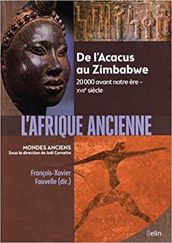 L’Afrique ancienne, de l’Acacus au Zimbabwe, 20 000 avant notre ère - XVIIe siècle